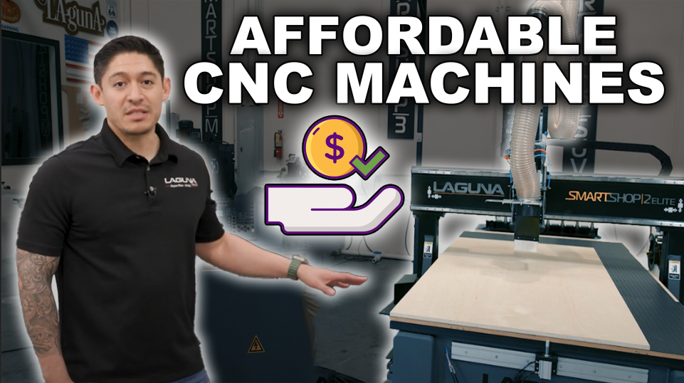 an image showing a laguna tools employee showing a cnc machine and a text overlay that says affordable cnc machines